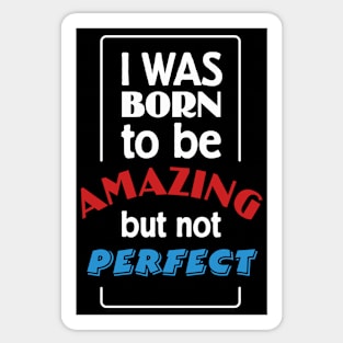 Born to be amazing Sticker